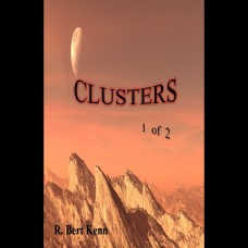 Clusters Pt 1 - R. Bert Kenn Clusters Pt 1 - R. Bert Kenn