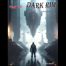 Past the Dark Rim - R. Bert Kenn Past the Dark Rim - R. Bert Kenn